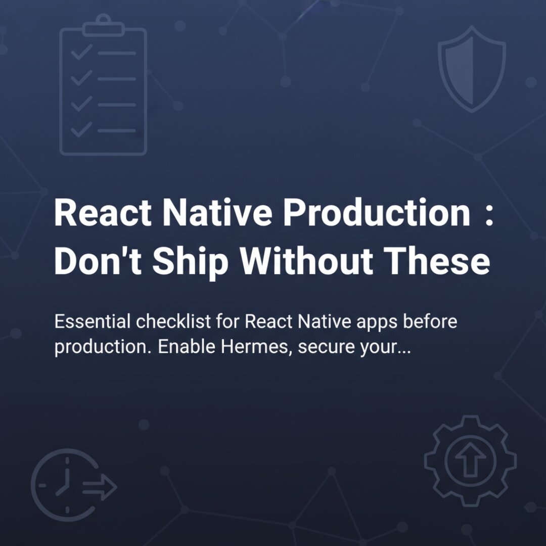 React Native Production Checklist: Don't Ship Without These | Ehsan's ...